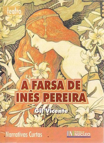 Capa do livro “A Farsa de Inês Pereira”, de Gil Vicente, da Editora Núcleo, com ilustração artística em tons terrosos e flores brancas; indicação de leitura para alunos do Ensino Fundamental nas férias.